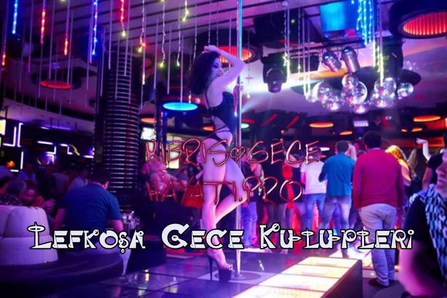 Lefkoşa Gece Kulüpleri